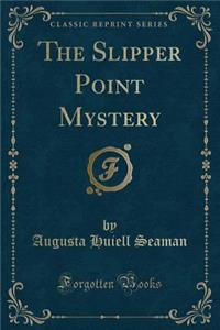 The Slipper Point Mystery (Classic Reprint)