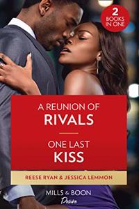 A Reunion Of Rivals / One Last Kiss