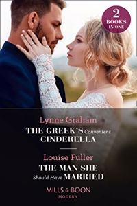 The Greek's Convenient Cinderella / The Man She Should Have Married