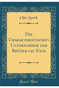 Die Charakteristischen Unterschiede Der BrÃ¼der Van Eyck (Classic Reprint)