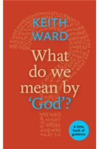 What Do We Mean by 'God'?