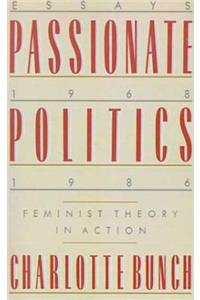 Passionate Politics: Feminist Theory in Action - Essays, 1968-1986