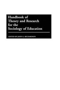 Handbook of Theory and Research for the Sociology of Education