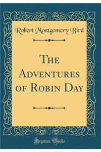The Adventures of Robin Day (Classic Reprint)