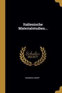 Italienische Materialstudien...