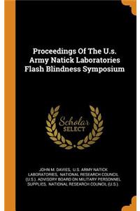 Proceedings of the U.S. Army Natick Laboratories Flash Blindness Symposium