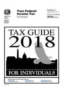 Tax Guide 2018 - For Individuals (Publication 17). For use in preparing 2018 Returns