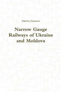 Narrow Gauge Railways of Ukraine and Moldova