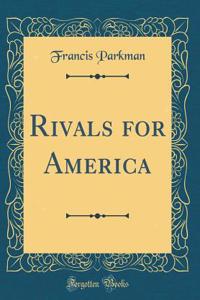 Rivals for America (Classic Reprint)