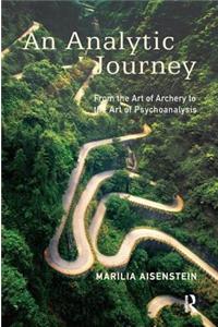 Analytic Journey: From the Art of Archery to the Art of Psychoanalysis