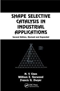 Shape Selective Catalysis in Industrial Applications, Second Edition,