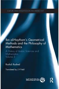 Ibn al-Haytham's Geometrical Methods and the Philosophy of Mathematics