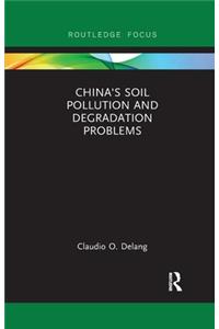 China's Soil Pollution and Degradation Problems