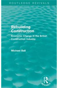 Rebuilding Construction (Routledge Revivals)