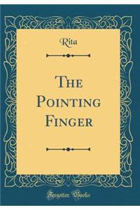 The Pointing Finger (Classic Reprint)