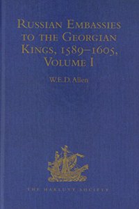Russian Embassies to the Georgian Kings, 1589-1605