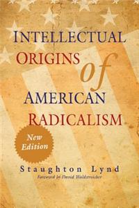 Intellectual Origins of American Radicalism