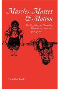 Muscles, Masses and Motion