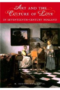 Art and the Culture of Love in Seventeenth-Century Holland