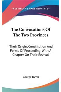 The Convocations Of The Two Provinces