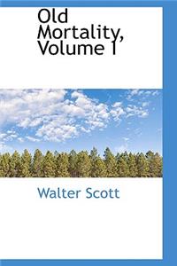 Old Mortality, Volume I