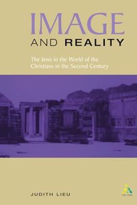 Image and Reality: Jews in the World of the Christians in the Second Century