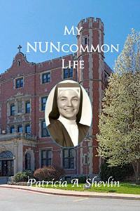 My NUNcommon Life