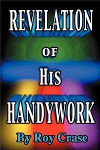 Revelation of His Handywork