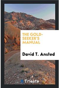 Gold-Seeker's Manual