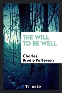 The Will to Be Well