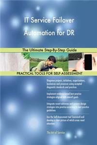 IT Service Failover Automation for DR The Ultimate Step-By-Step Guide