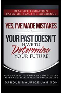 Yes I've made MISTAKES