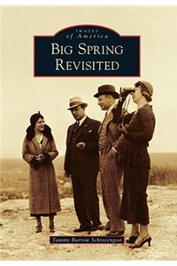 Big Spring Revisited
