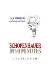 Schopenhauer in 90 Minutes Lib/E