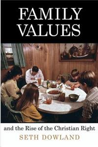 Family Values and the Rise of the Christian Right