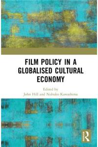 Film Policy in a Globalised Cultural Economy