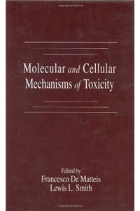 Molecular and Cellular Mechanisms of Toxicity