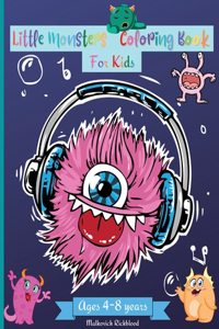 Little Monsters Coloring Book for Kids Ages 4-8 years