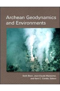 Archean Geodynamics and Environments