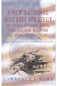 New National Security Strategy in an Age of Terrorists, Tyrants, and Weapons of Mass Destruction