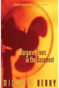 Margaret Lives in the Basement