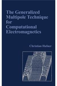 Generalized Multipole Technique for Computational Electromagnetics