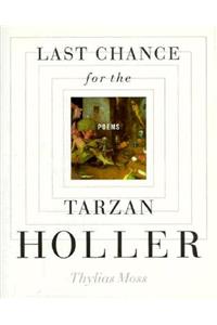 Last Chance for the Tarzan Holler