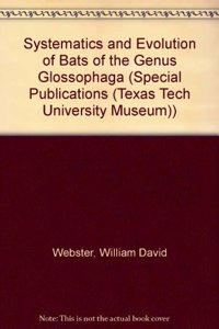Systematics and Evolution of Bats of the Genus Glossophaga