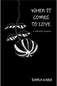 When It Comes to Love