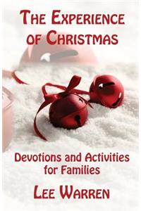 The Experience of Christmas: Family Devotions & Activities