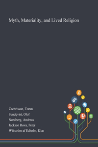 Myth, Materiality, and Lived Religion
