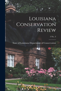Louisiana Conservation Review; 3 No. 3