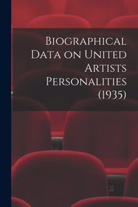 Biographical Data on United Artists Personalities (1935)