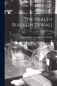 Health Bulletin [serial]; v.30: no.1-12(1915-1916)